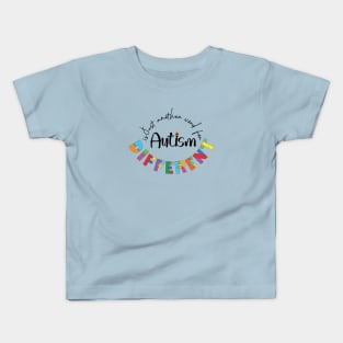 Autism is just another word for Different - Trans Kids T-Shirt